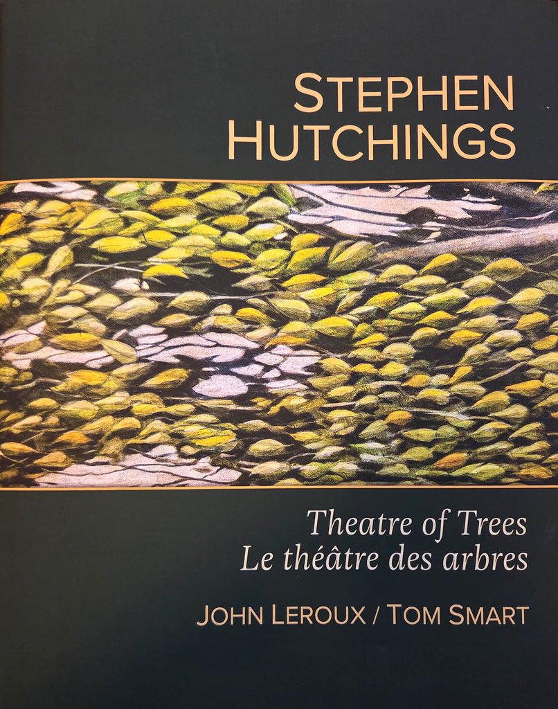 Catalogues >Books artwork 'Stephen Hutchings: Theatre of Trees/ Le théâtre des arbes' at Gallery78 Fredericton, New Brunswick