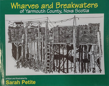 Retail >Books artwork 'Wharves and Breakwaters of Yarmouth County, Nova Scotia' at Gallery78 Fredericton, New Brunswick